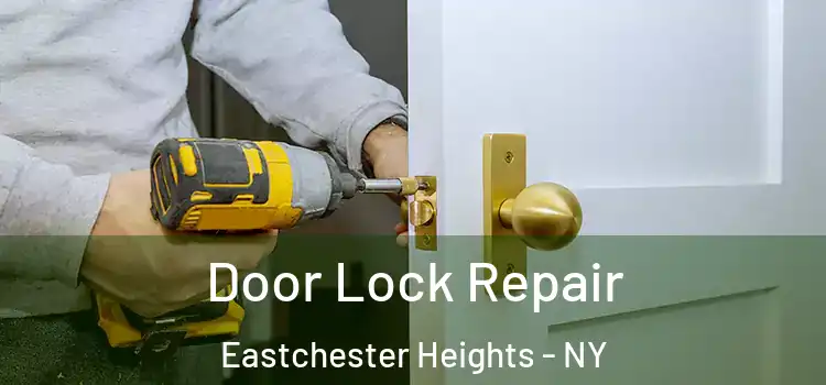 Door Lock Repair Eastchester Heights - NY