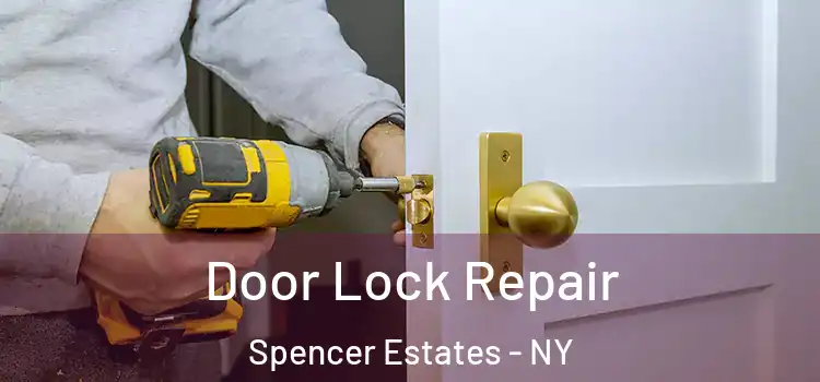 Door Lock Repair Spencer Estates - NY