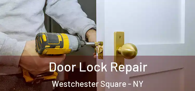  Door Lock Repair Westchester Square - NY