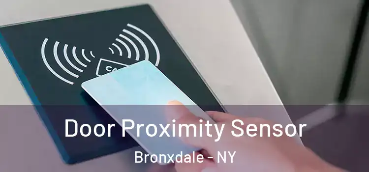  Door Proximity Sensor Bronxdale - NY