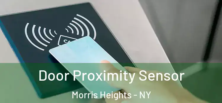  Door Proximity Sensor Morris Heights - NY