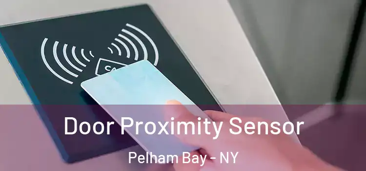  Door Proximity Sensor Pelham Bay - NY