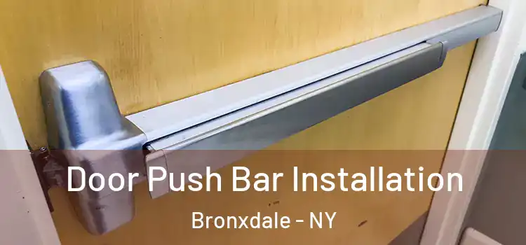 Door Push Bar Installation Bronxdale - NY