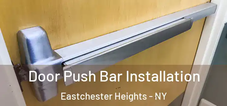 Door Push Bar Installation Eastchester Heights - NY