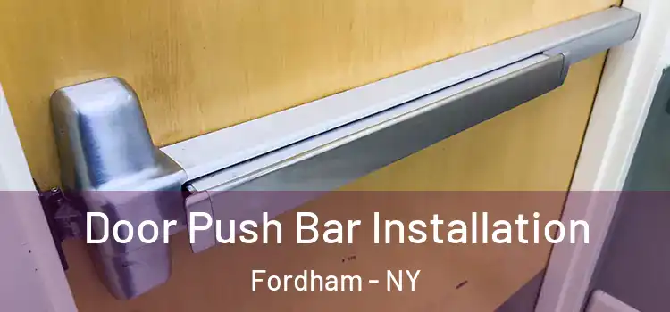  Door Push Bar Installation Fordham - NY