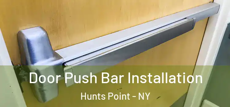 Door Push Bar Installation Hunts Point - NY