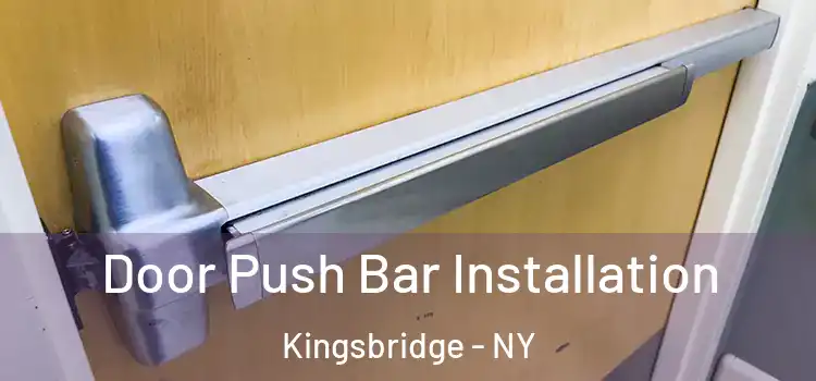 Door Push Bar Installation Kingsbridge - NY