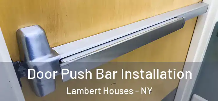  Door Push Bar Installation Lambert Houses - NY