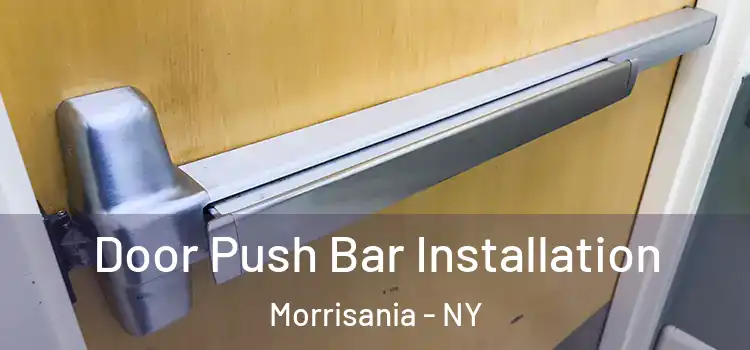 Door Push Bar Installation Morrisania - NY