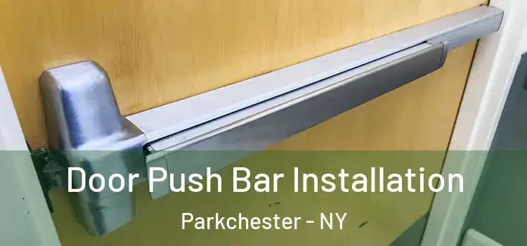 Door Push Bar Installation Parkchester - NY