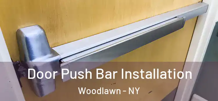 Door Push Bar Installation Woodlawn - NY