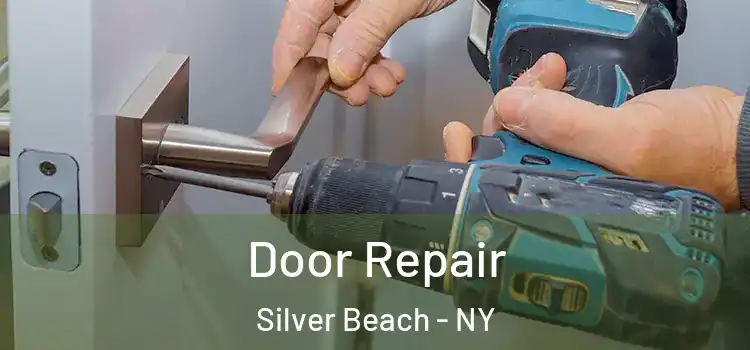Door Repair Silver Beach - NY