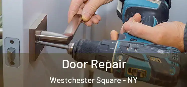 Door Repair Westchester Square - NY