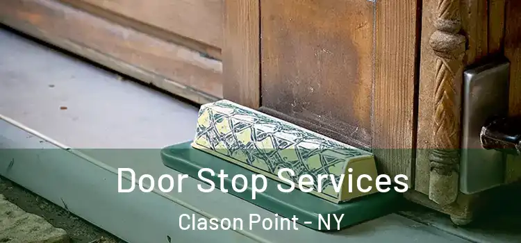  Door Stop Services Clason Point - NY