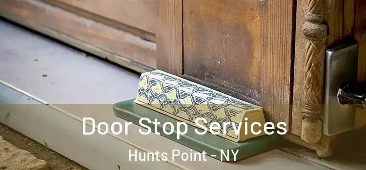 Door Stop Services Hunts Point - NY