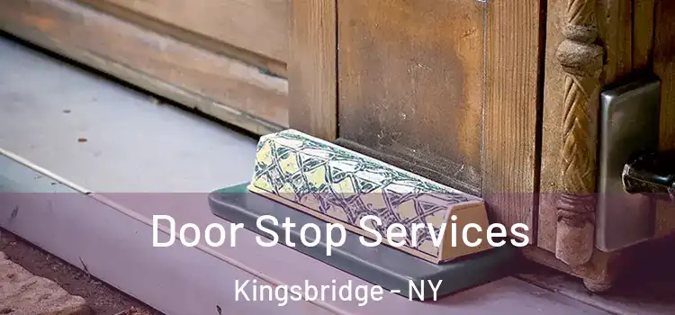 Door Stop Services Kingsbridge - NY