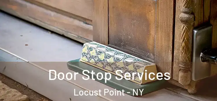  Door Stop Services Locust Point - NY