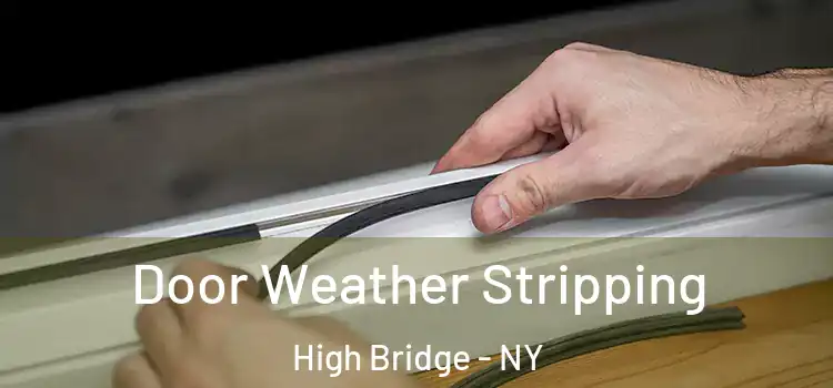 Door Weather Stripping High Bridge - NY