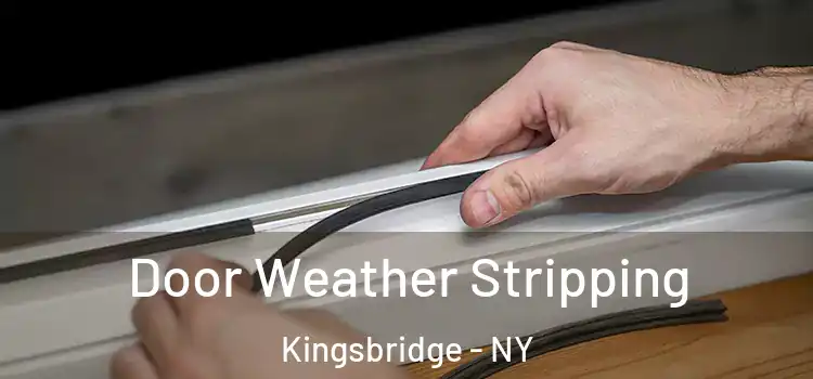 Door Weather Stripping Kingsbridge - NY