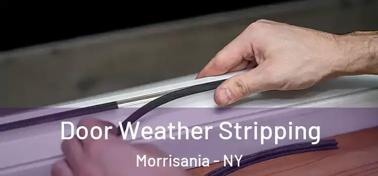  Door Weather Stripping Morrisania - NY