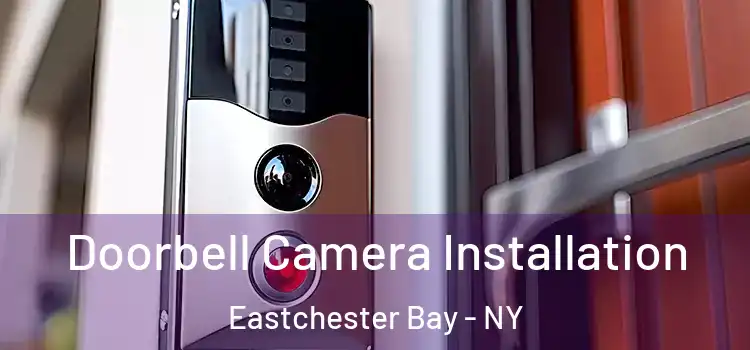  Doorbell Camera Installation Eastchester Bay - NY