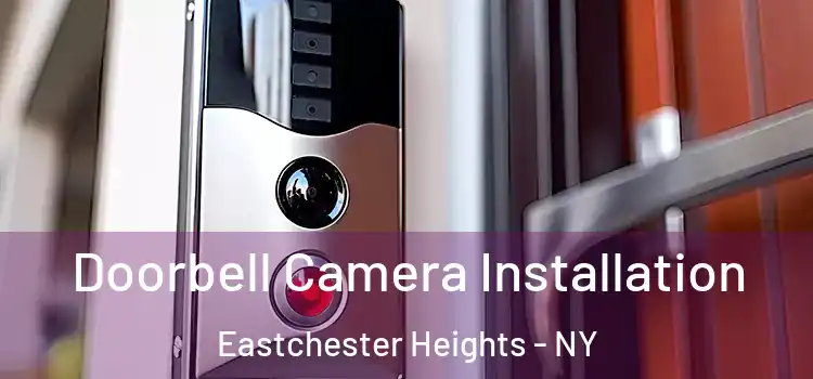  Doorbell Camera Installation Eastchester Heights - NY