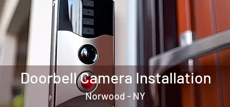  Doorbell Camera Installation Norwood - NY