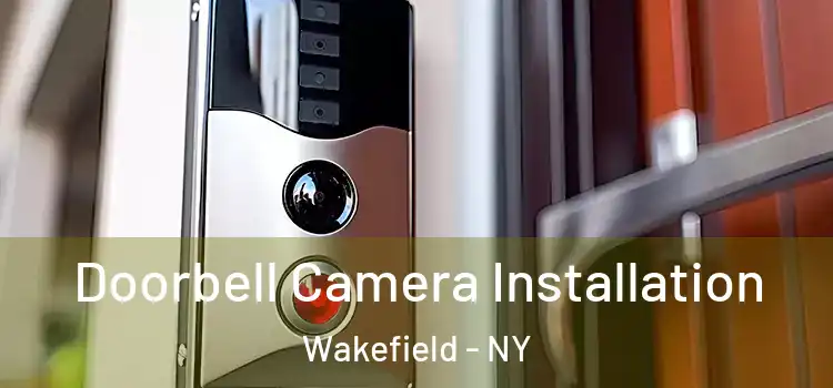  Doorbell Camera Installation Wakefield - NY