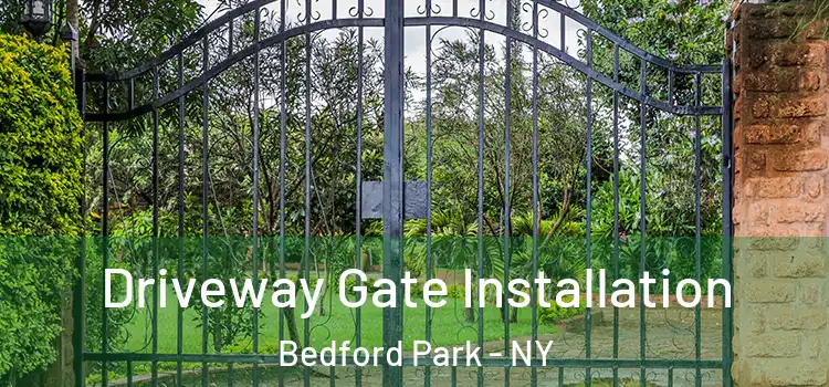 Driveway Gate Installation Bedford Park - NY