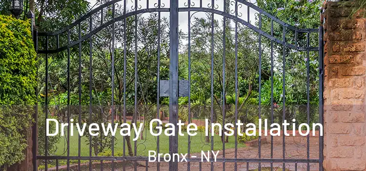 Driveway Gate Installation Bronx - NY