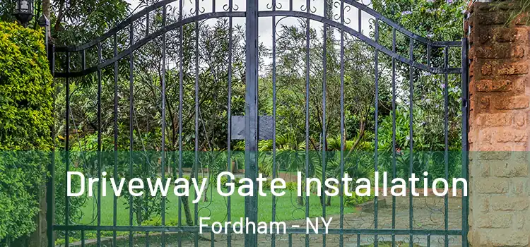 Driveway Gate Installation Fordham - NY