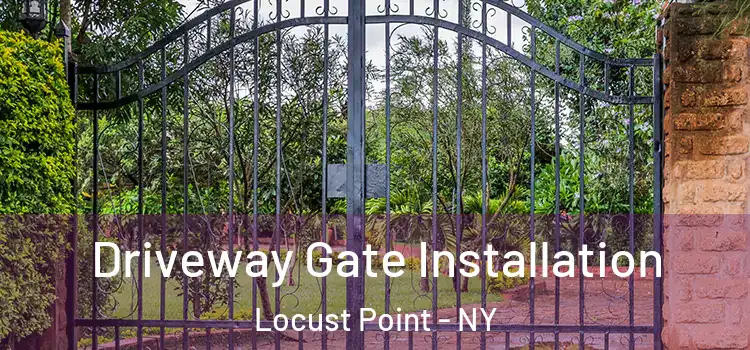  Driveway Gate Installation Locust Point - NY