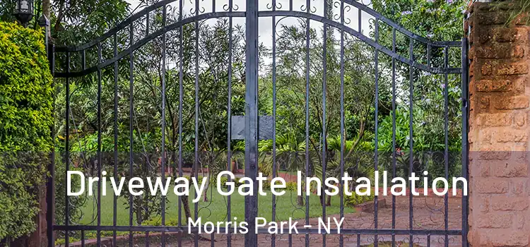 Driveway Gate Installation Morris Park - NY