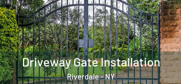 Driveway Gate Installation Riverdale - NY