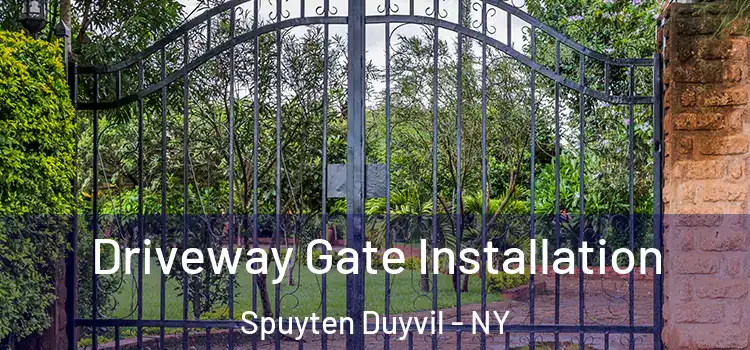 Driveway Gate Installation Spuyten Duyvil - NY