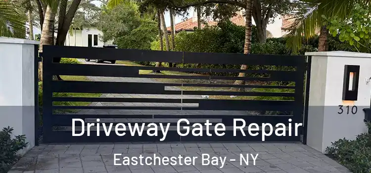 Driveway Gate Repair Eastchester Bay - NY