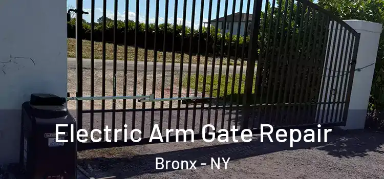 Electric Arm Gate Repair Bronx - NY