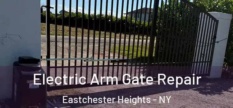 Electric Arm Gate Repair Eastchester Heights - NY