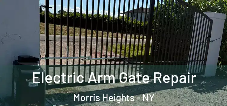 Electric Arm Gate Repair Morris Heights - NY