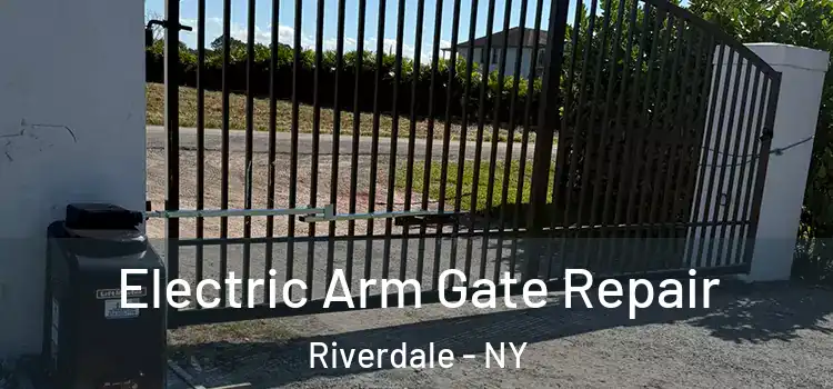 Electric Arm Gate Repair Riverdale - NY