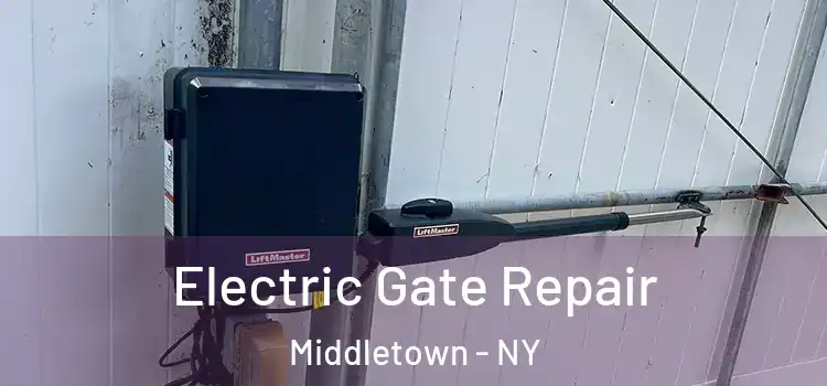 Electric Gate Repair Middletown - NY