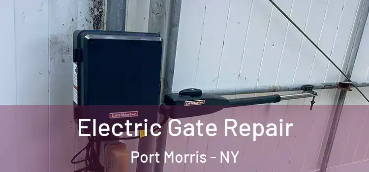 Electric Gate Repair Port Morris - NY