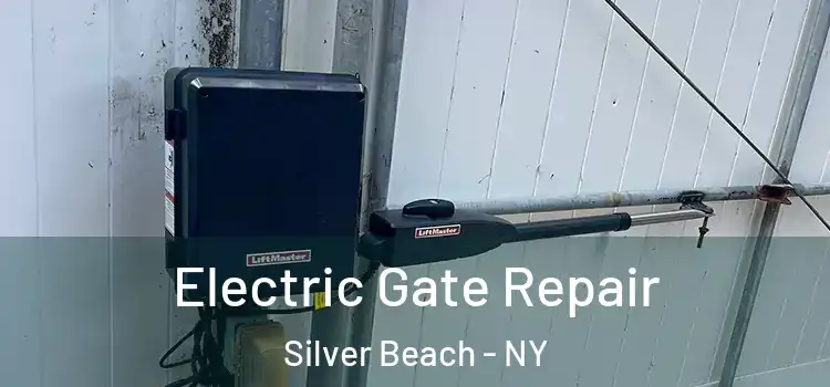 Electric Gate Repair Silver Beach - NY