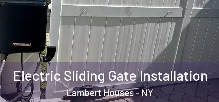 Electric Sliding Gate Installation Lambert Houses - NY