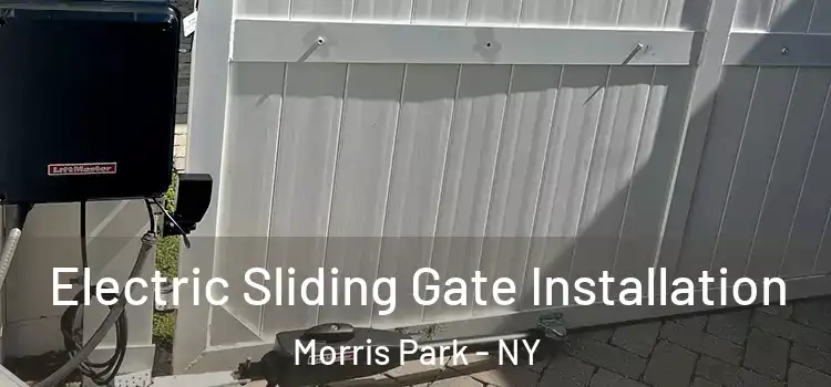 Electric Sliding Gate Installation Morris Park - NY