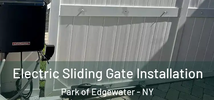 Electric Sliding Gate Installation Park of Edgewater - NY