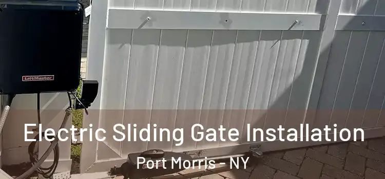 Electric Sliding Gate Installation Port Morris - NY