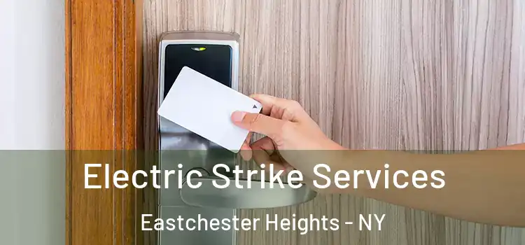 Electric Strike Services Eastchester Heights - NY