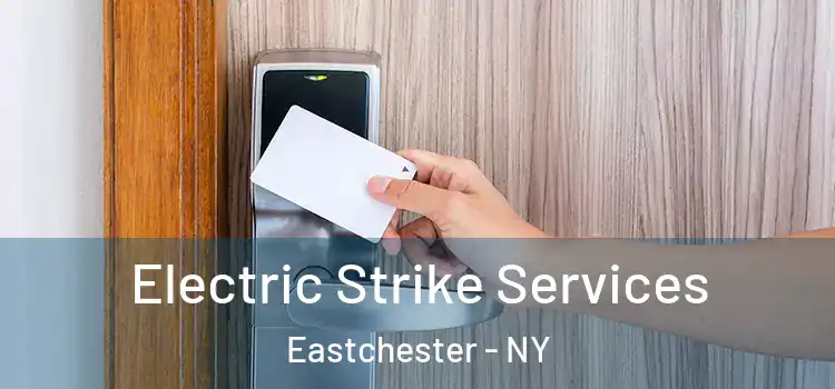 Electric Strike Services Eastchester - NY