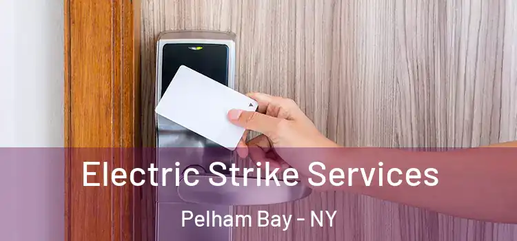  Electric Strike Services Pelham Bay - NY